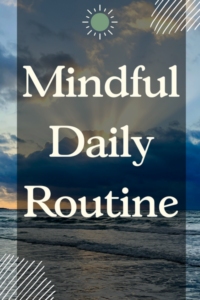 1% Better Everyday Mindful Daily Routine